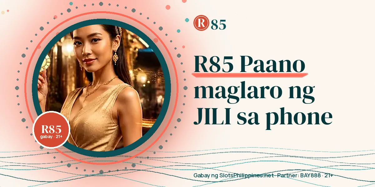 Paglalaro ng JILI slots sa BAY888 mobile browser bilang alternatibo sa R85 app