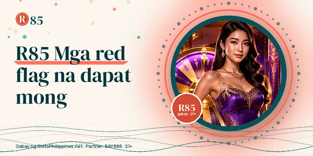 R85 red flags – mga palatandaan ng kahina-hinalang casino site