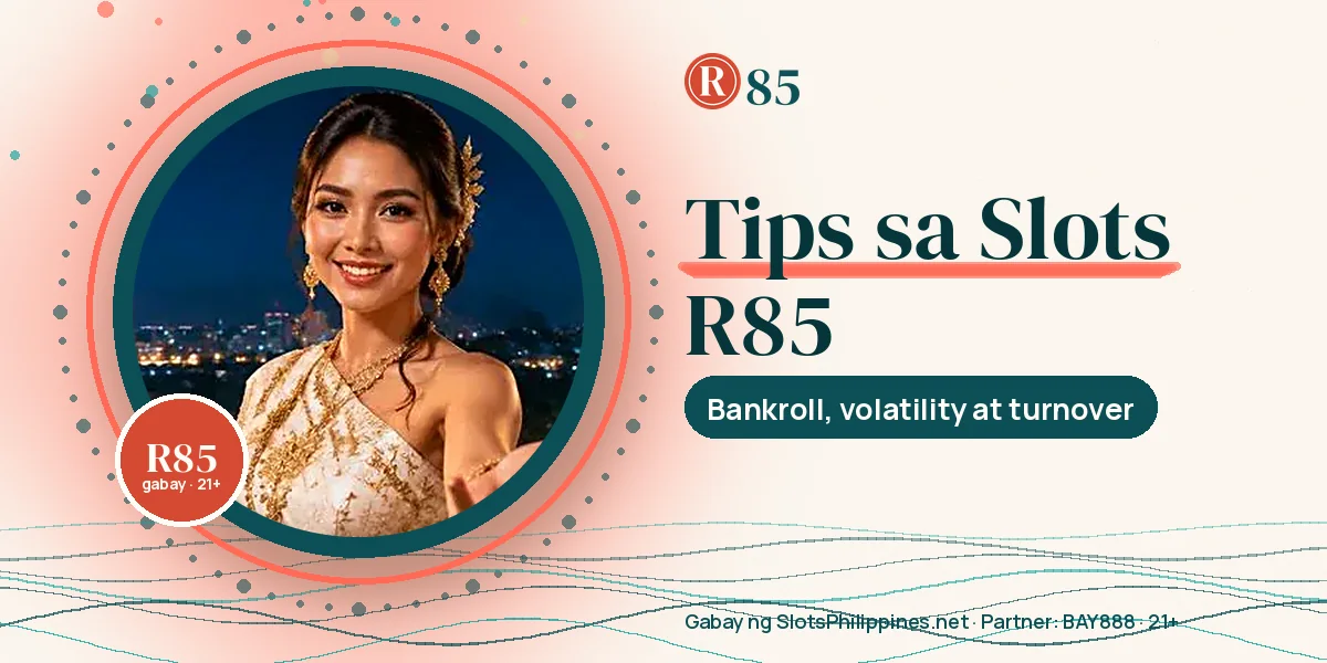 Tips sa Slots R85: Bankroll, Volatility, Turnover at Session Limit